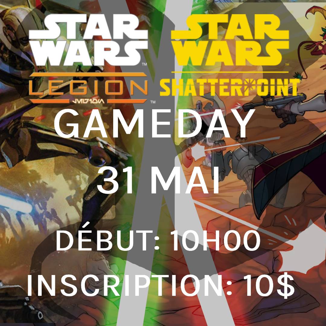 Gameday Star Wars Shatterpoint/Legion - Mai