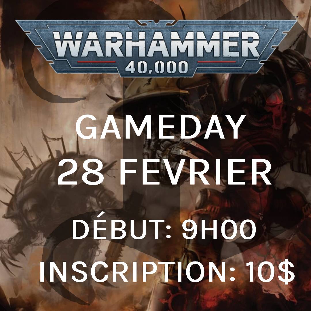 Gameday Warhammer 40,000 - Fevrier