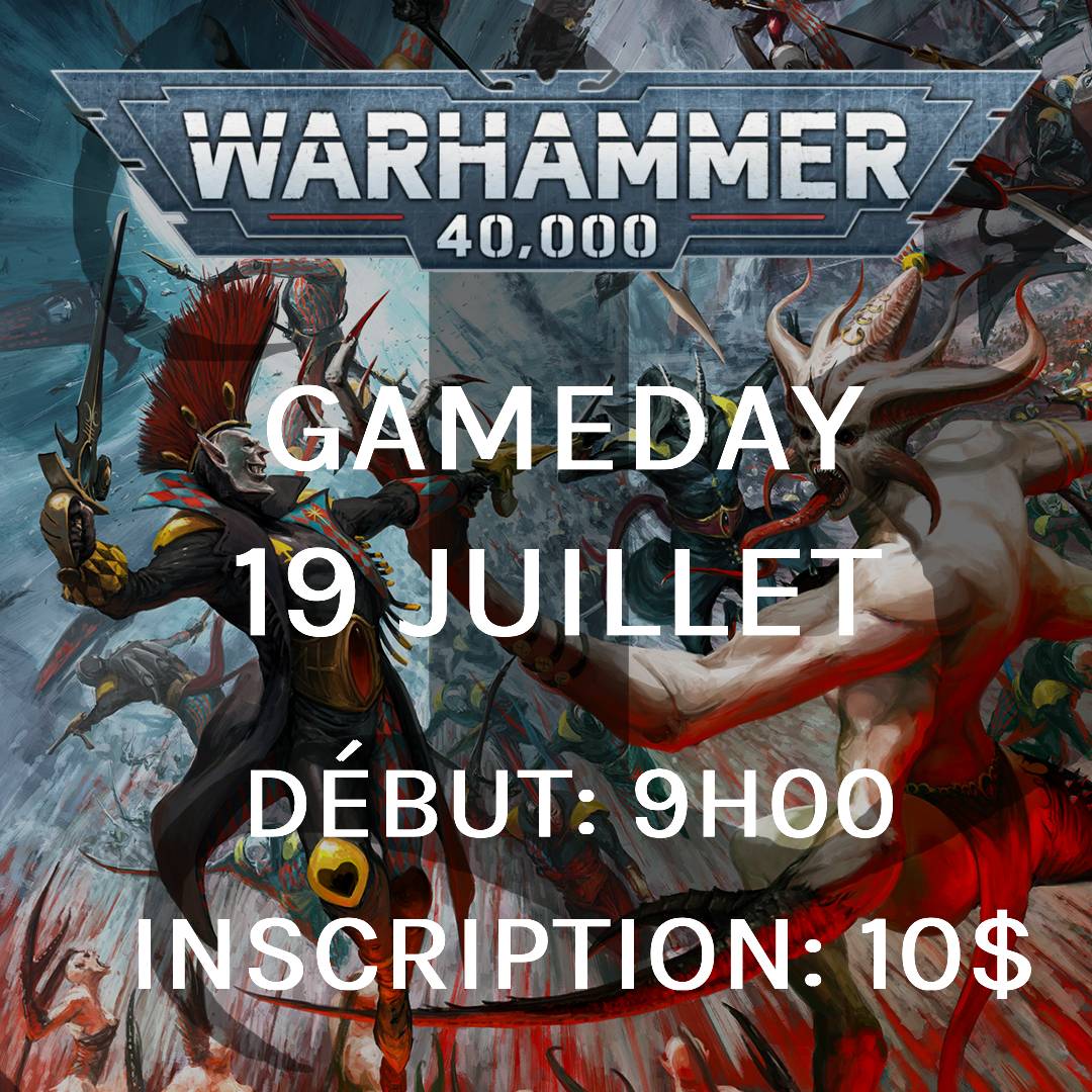Gameday Warhammer 40,000 - Juillet