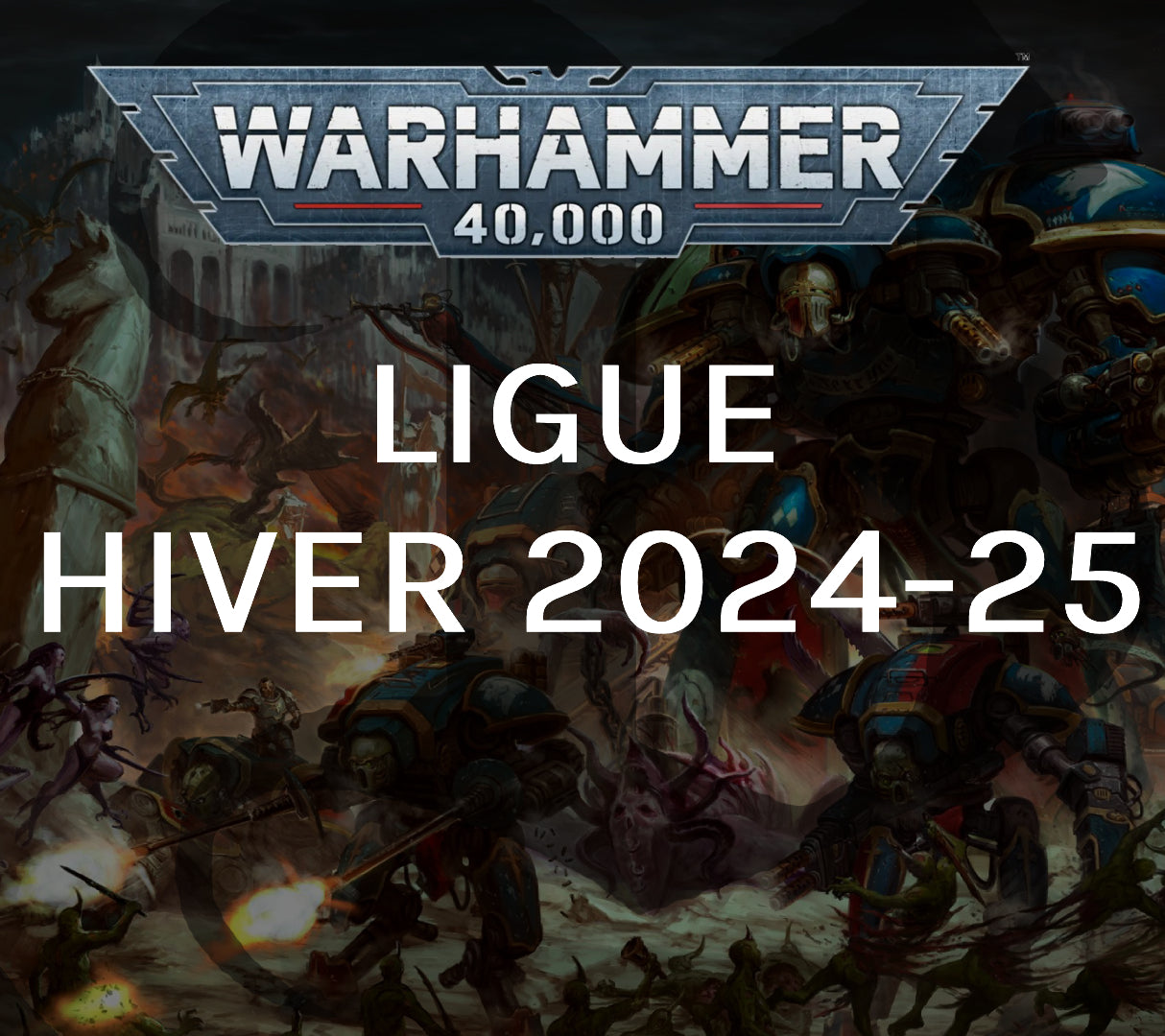 Ligue Warhammer 40,000: Hiver 2024-2025