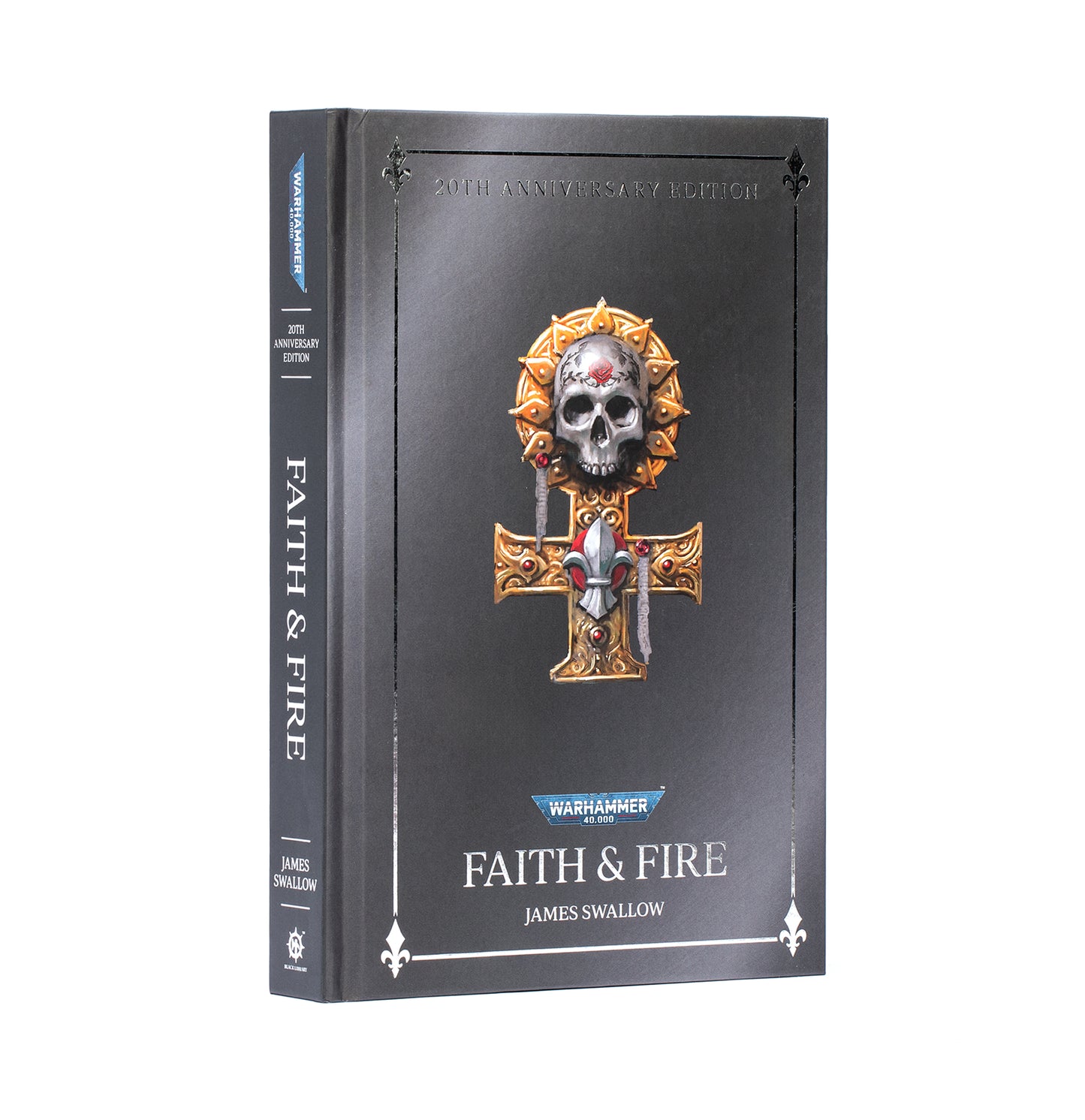 Faith and Fire - Anniversary Edition (Anniversary Edition Hardback)