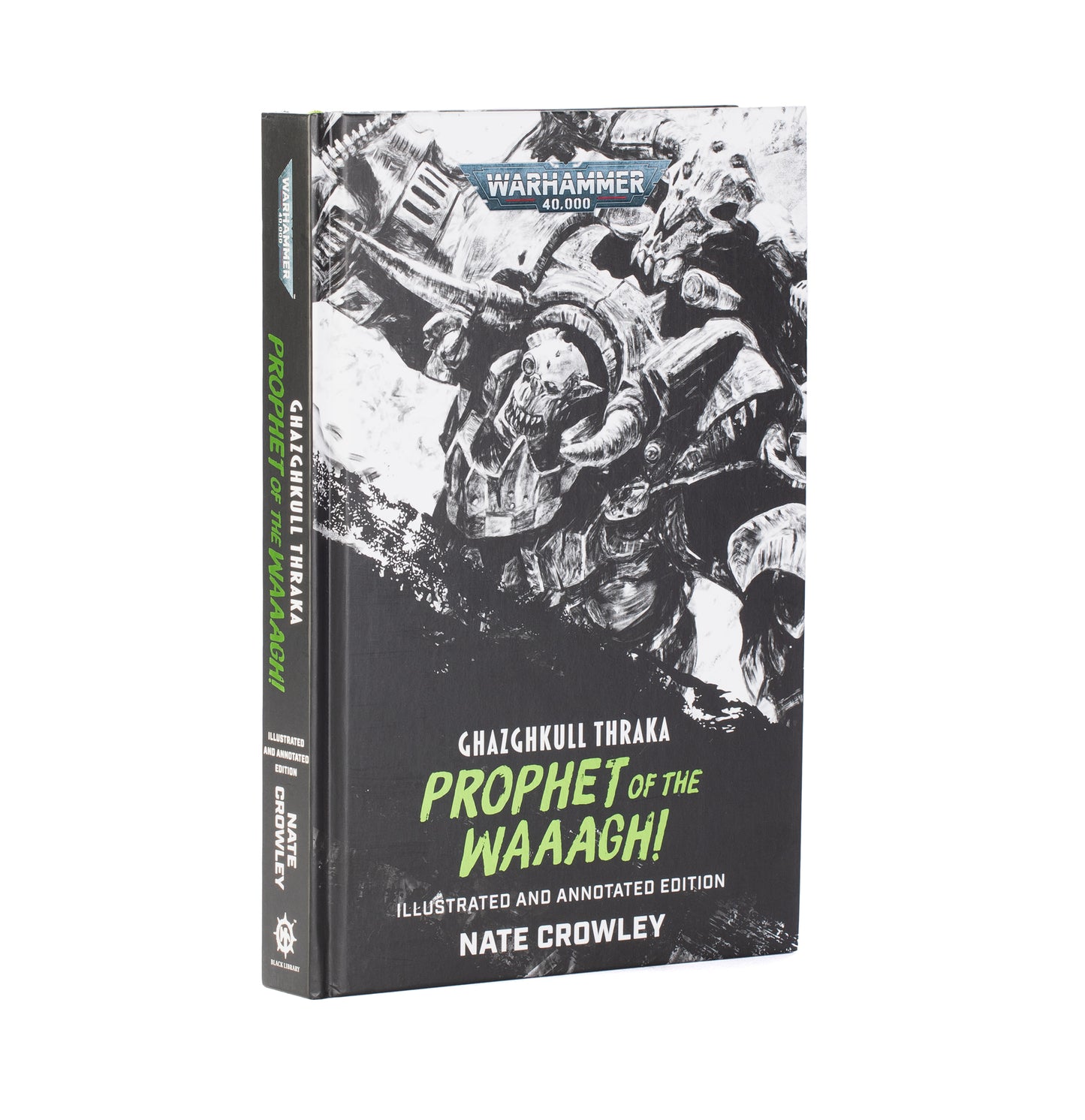 Ghazghkull Thraka: Prophet of the Waaagh! (Illustrated Hardback)